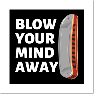 Blow your mind away Harmonica gift for music lovers tshirt Posters and Art